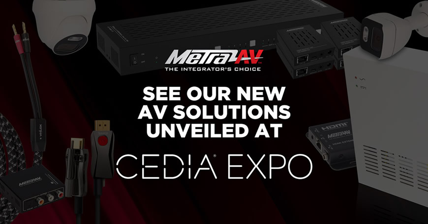 MetraAV™ Unveils New Products at the 2021 CEDIA Expo